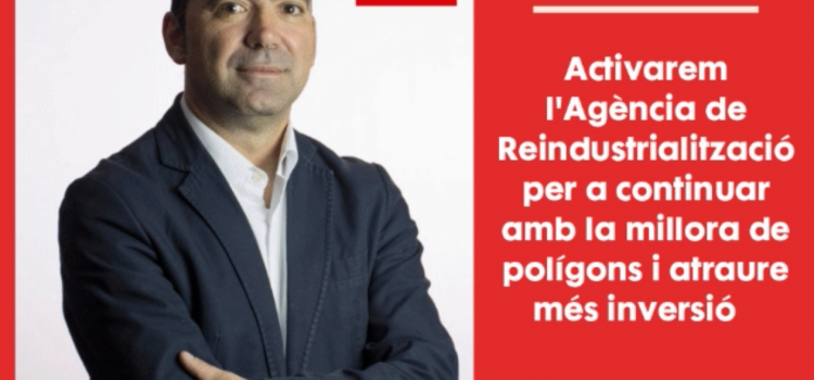 El PSOE crearà una Agència de Reindustrialització per a continuar amb el desenvolupament de polígons i atraure més inversió