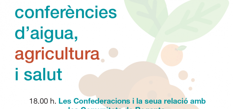 Ponències a la seu de la Comunitat de Regants dins del cicle de Conferències d’Aigua, Agricultura i Salut