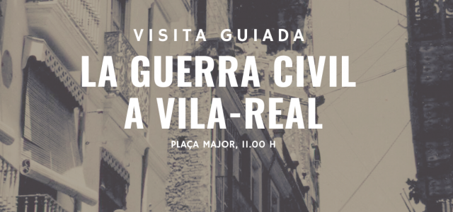 Visita obligada ‘La Guerra Civil a Vila-real’ per conéixer la història de la ciutat