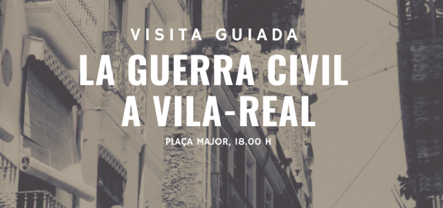 ‘La Guerra Civil a Vila-real’: una nova cita cultural per a aquest cap de setmana
