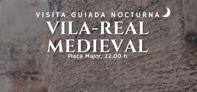 Visita nocturna a la Vila-real Medieval per conèxier com era la ciutat en aquell moment i la seua fundació