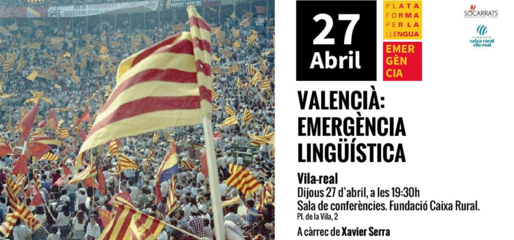 Vila-real acull la xarrada ‘Valencià: emergència lingüística’ el proper dijous 27 d’abril