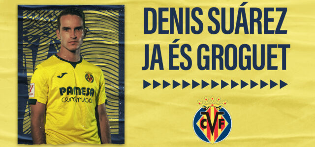 Denis Suárez torna al Villarreal set temporades després
