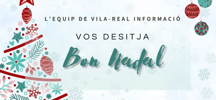 Bon Nadal de part de l’equip que conforma Vila-real Informació