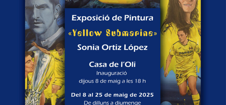 La Casa de l’Oli acull l’exposició “Yellow Submarine”, un homenatge artístic al Villarreal CF