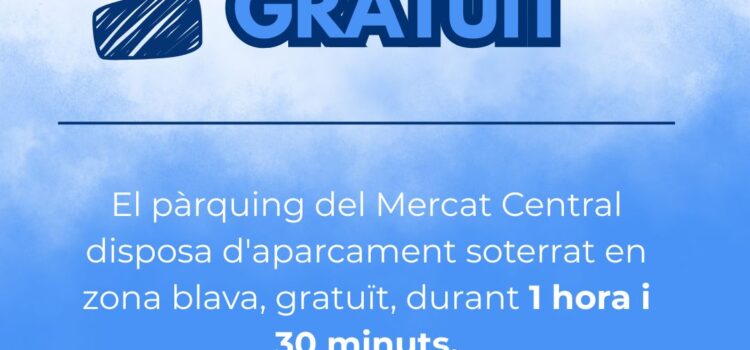 El Mercat Central oferix pàrquing gratuït en zona blava per a facilitar les compres