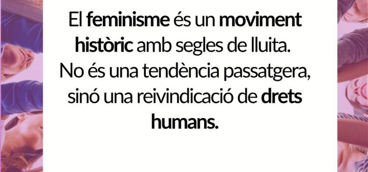 La Regidoria d’Igualtat defensa el feminisme com a moviment de drets humans
