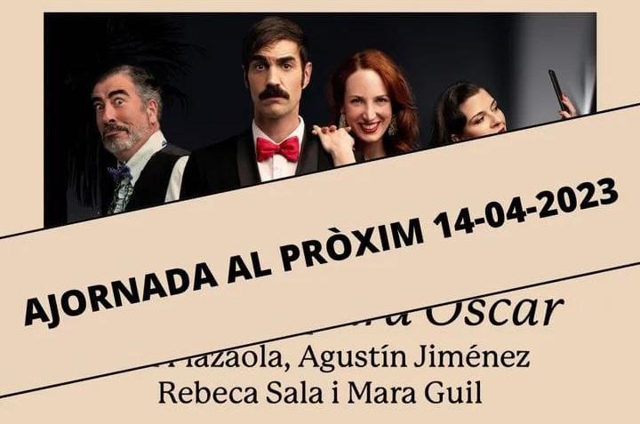 L’obra ‘Un Oscar para Óscar’, prevista per aquest divendres, ajornada fins abril